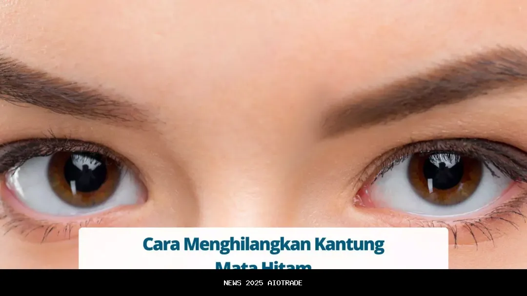 Rahasia Hilangkan Kantung Mata dengan Gaya Hidup Sederhana