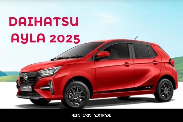 Daihatsu Ayla Terbaru: Desain Modern, Fitur Lengkap, Harga Terjangkau