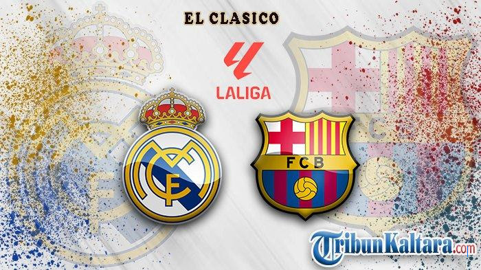 Live Streaming Real Madrid vs Barcelona di El Clasico Liga Spanyol, Intip Susunan Pemain Kedua Tim